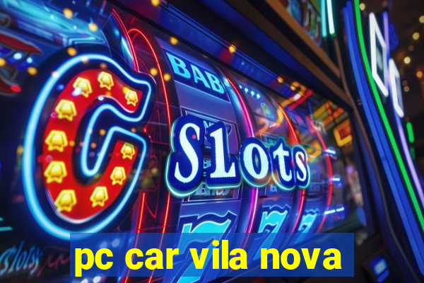 pc car vila nova